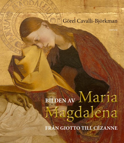 Bilden av Maria Magdalena : från Giotto till Cézanne - picture