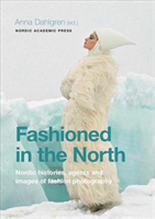 Fashioned in the North : nordic histories, agents and images of fashion photography_0