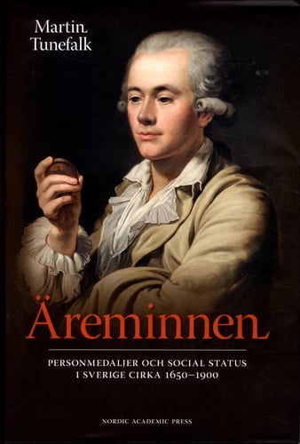 Äreminnen : personmedaljer och social status i Sverige ca 1650-1900_0