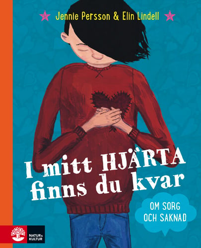 I mitt hjärta finns du kvar : om sorg och saknad_0