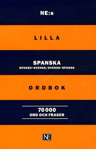 NE:s lilla spanska ordbok: Spansk-svensk/Svensk-spansk 70 000 ord och frase_0