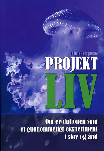 Projekt LIV : om evolutionen som et guddommeligt eksperiment i støv og ånd_0