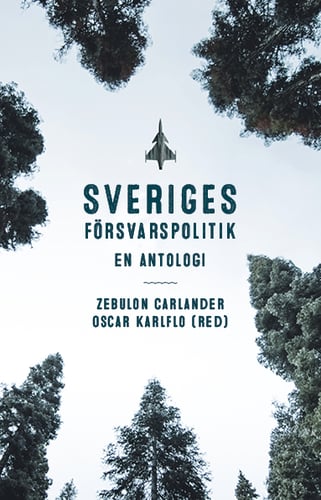 Sveriges försvarspolitik : en antologi - picture
