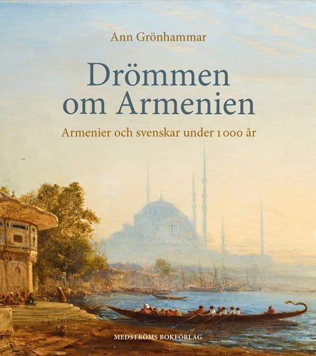 Drömmen om Armenien : armenier och svenskar under 1 000 år - picture