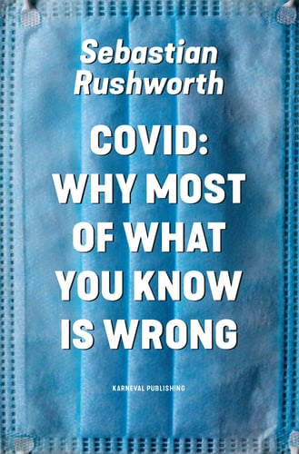 Covid : Why most of what you know is wrong_0