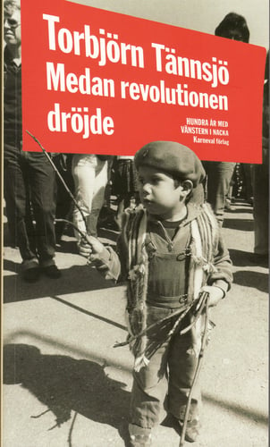 Medan revolutionen dröjde : hundra år med vänstern i Nacka - picture