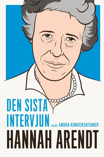 Hannah Arendt : den sista intervjun och andra konversationer_0
