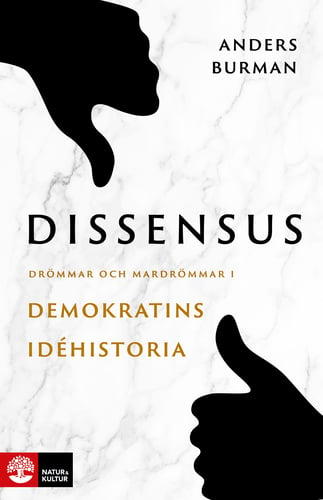 Dissensus : drömmar och mardrömmar i demokratins idéhistoria - picture