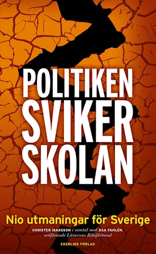 Politiken sviker skolan : Nio utmaningar för Sverige - picture