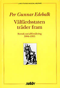 Välfärdsstaten träder fram : svensk socialförsäkring 1884-1955 - picture