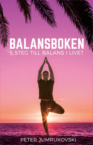 Balansboken : 5 steg till balans i livet_0