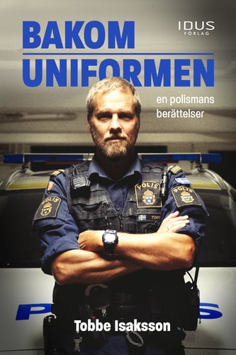 Bakom uniformen : en polismans berättelse_0