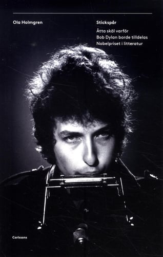 Stickspår : åtta skäl varför Bob Dylan borde tilldelas Nobelpriset i litteratur - picture