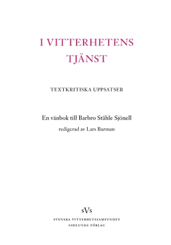 I vitterhetens tjänst : textkritiska uppsatser : en vänbok till Barbro Ståh - picture