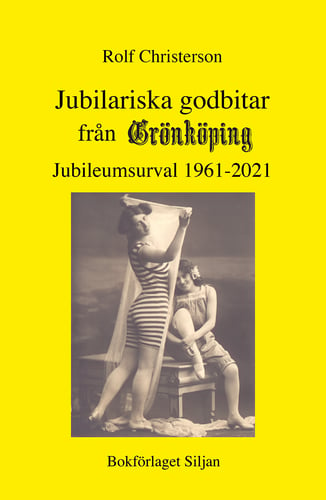 Jubilariska godbitar : från Grönköpings veckoblad 1961-2021_0
