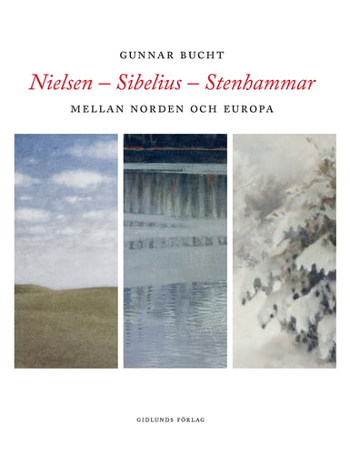 Nielsen - Sibelius - Stenhammar : mellan Norden och Europa_0
