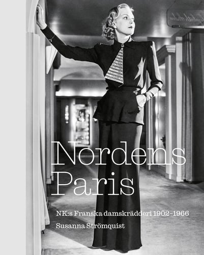 Nordens Paris. NK:s Franska damskrädderi 1902-1966 - picture
