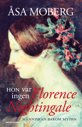 Hon var ingen Florence Nightingale : människan bakom myten_0