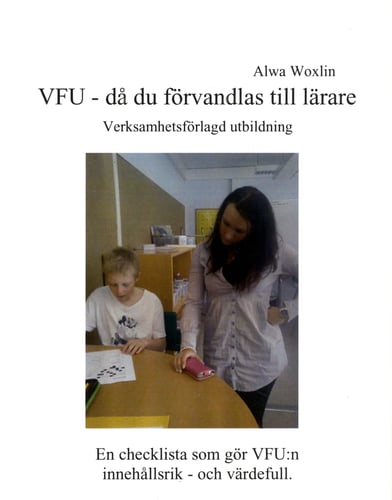 VFU - då du förvandlas till lärare : verksamhetsförlagd utbildning : en che - picture