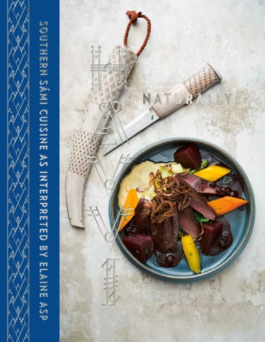 Hävvi = Naturally : southern Sámi cuisine as interpreted by Elaine Asp - picture
