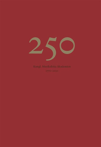 250 : Kungl. Musikaliska Akademien 1771-2021_0