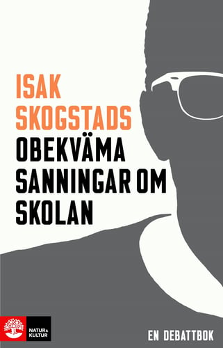 Isak Skogstads obekväma sanningar om skolan - picture