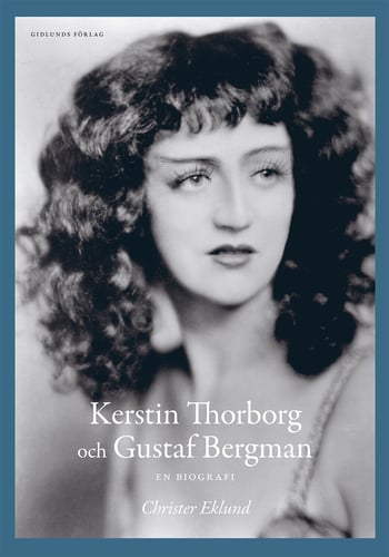 Kerstin Thorborg och Gustaf Bergman : en biografi - picture