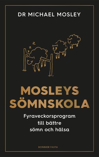 Mosleys sömnskola : fyraveckorsprogram till bättre sömn och hälsa_0