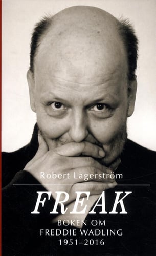 Freak : boken om Freddie Wadling - picture