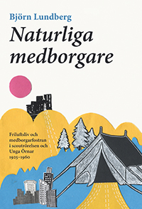 Naturliga medborgare: friluftsliv och medborgarfostran i scoutrörelsen och Unga Örnar 1925-1960 - picture