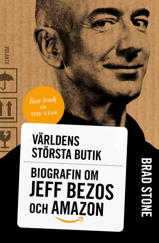 Världens största butik : biografin om Jeff Bezos och Amazon_0
