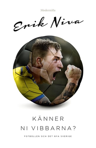 Känner ni vibbarna? : fotbollen och det nya Sverige_0