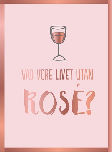 Vad vore livet utan rosé?_0