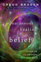 Spontaneous Healing of Belief - Shattering the Paradigm of False Limits - picture
