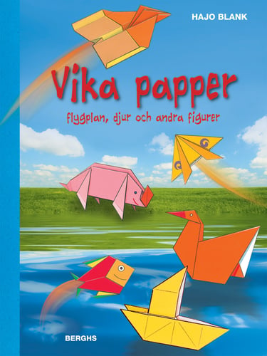 Vika papper : flygplan, djur och andra figurer_0