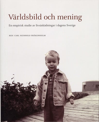 Världsbild och mening : En empirisk studie av livsåskådningar i dagens Sverige - picture