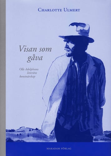 Visan som gåva : Olle Adolphsons litterära konstnärskap - picture