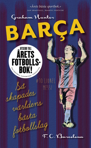 Barca : så skapades världens bästa fotbollslag_0