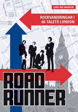 Roadrunner : rockvandringar i 60-talets London - picture