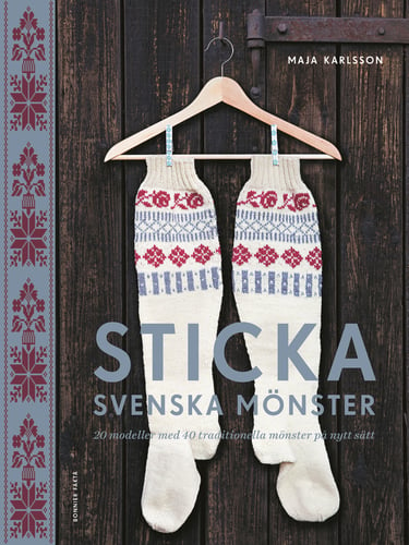 Sticka svenska mönster : 20 modeller med 40 traditionella mönster på nytt sätt_0