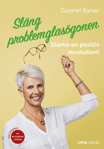 Släng problemglasögonen : starta en positiv revolution! - picture