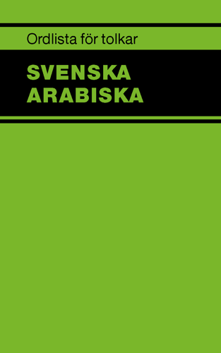 Ordlista för tolkar : svenska arabiska_0