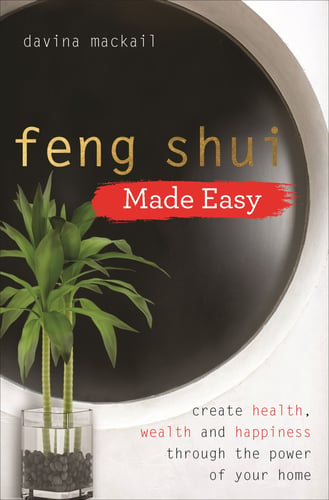 Feng shui made easy - create health, wealth and happiness through the power_1