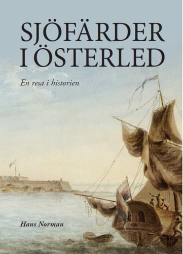Sjöfärder i Österled : en resa i historien - picture