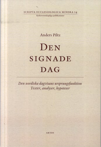 Den signade dag : den nordiska dagvisans ursprungsfunktion Texter, analys, h_0