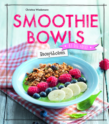 Smoothie Bowls : receptboken - picture
