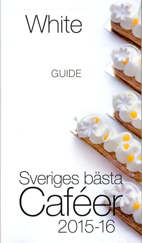 White Guide Café. Sveriges bästa Caféer 2015_0