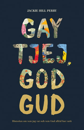 Gay tjej, god Gud : historien om vem jag var och vem Gud alltid har varit_0