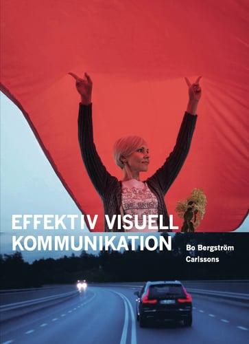 Effektiv visuell kommunikation : om nyheter, reklam, information och identitet i vår visuella kultur_0