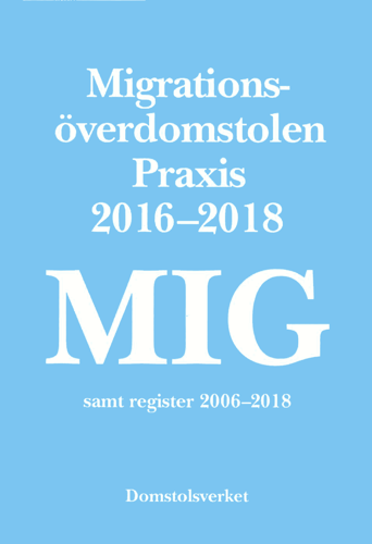 MIG. Migrationsöverdomstolen : praxis 2016-2018 samt register - picture